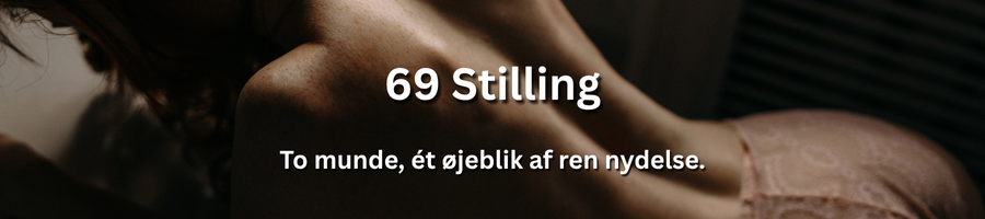 69 stilling med escort i Danmark – eksklusiv og pirrende oplevelse