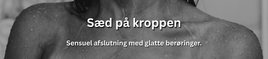 sæd på kroppen med escort i Danmark – sensuel og pirrende oplevelse