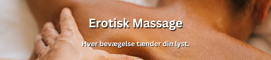 Erotisk massage med escort i Danmark – sensuel og forførende oplevelse