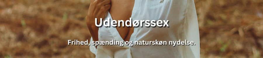 Udendørssex med escort i Danmark – frihed og spænding i naturen